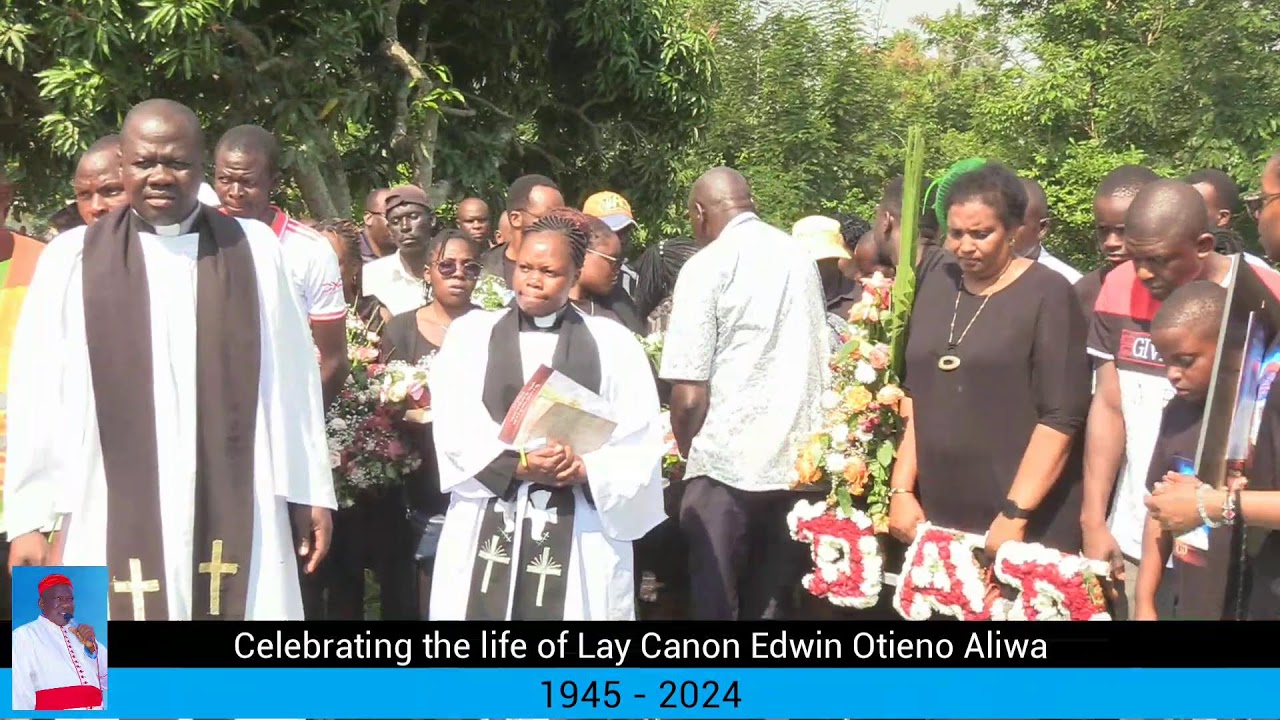 CELEBRATION OF A LIFE WELL LIVED  LAY CANON EDWIN OTIENO ALIWA