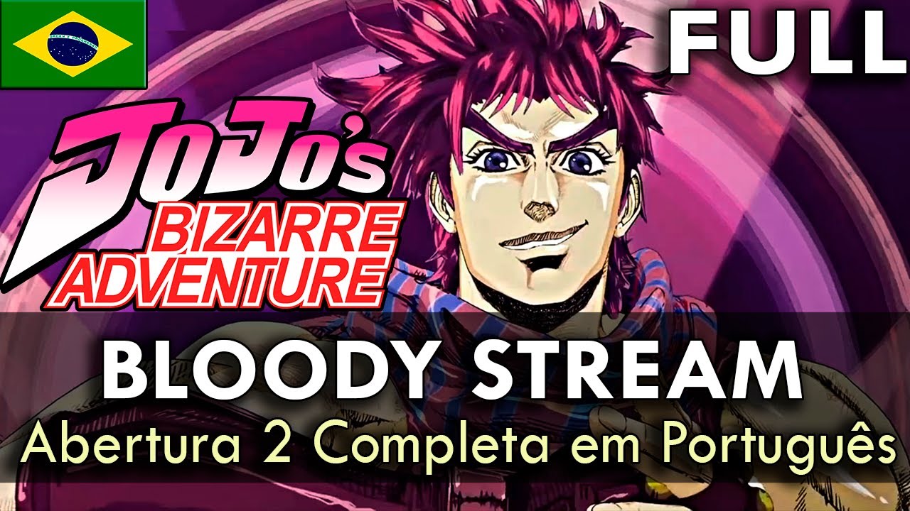 JOJO'S BIZARRE ADVENTURE - Abertura 2 Completa em Português (Bloody Stream) || feat @RodRossi