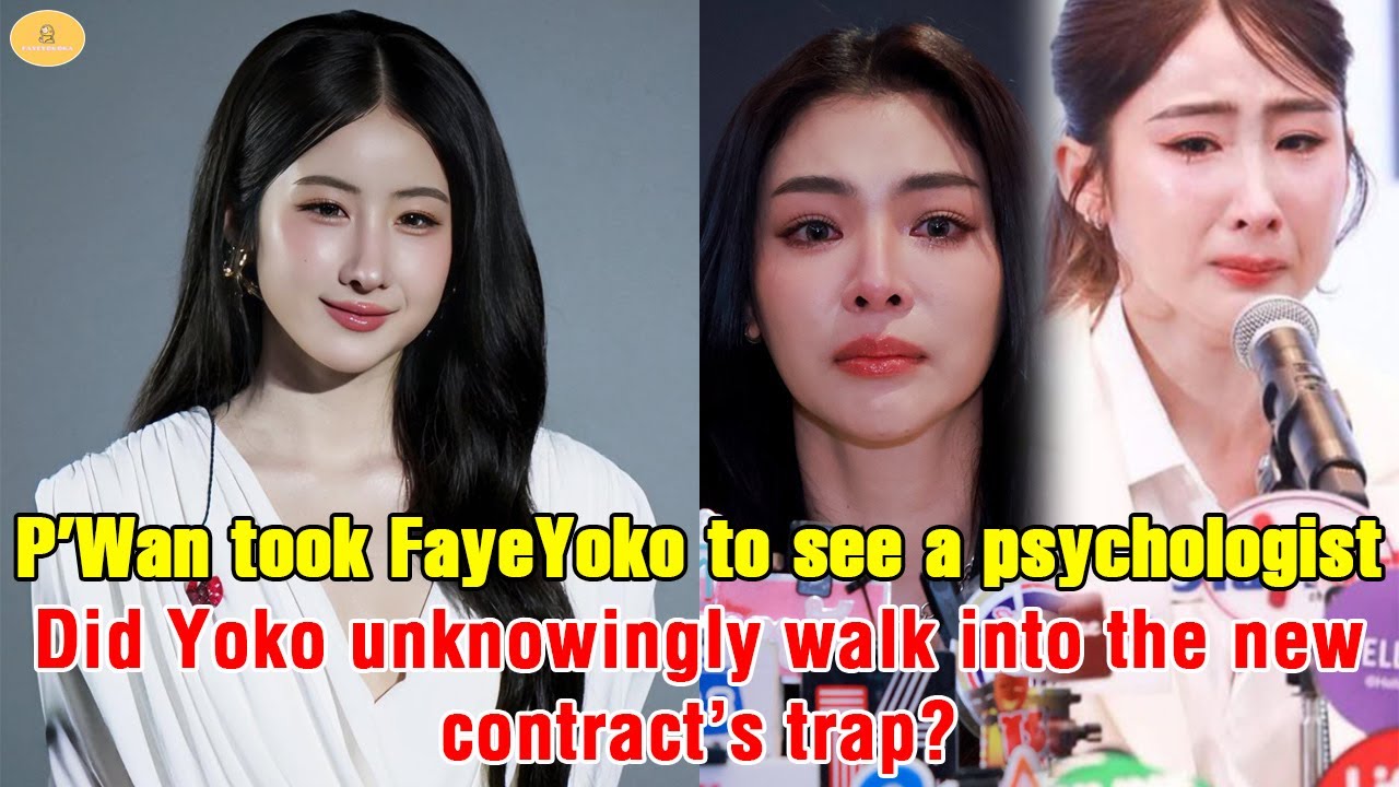 P'Wan took FayeYoko to see a psychologist — Did Yoko unknowingly walk into the new contract’s trap?
