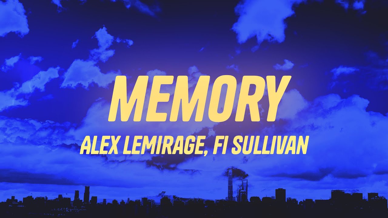 Alex LeMirage & Fi Sullivan - MEMORY (Lyrics)