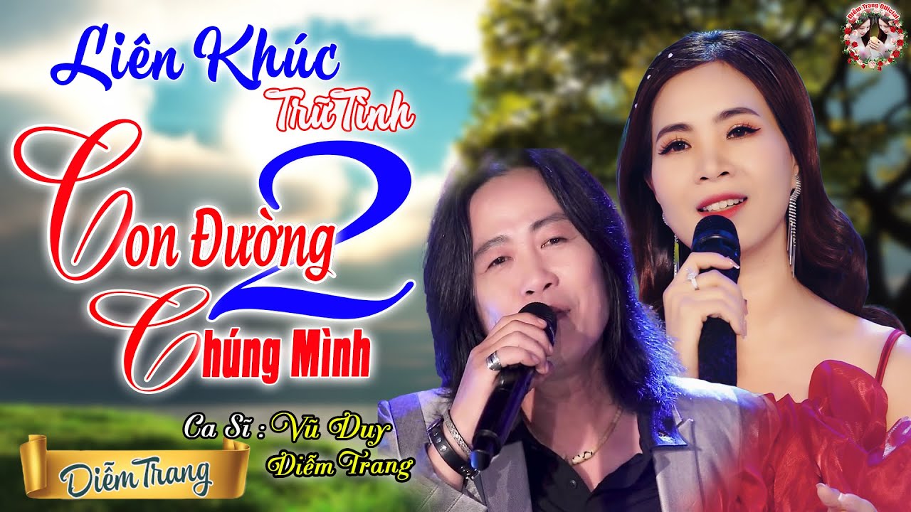 DIỄM TRANG NHẠC SỐNG ➤ CON ĐƯỜNG HAI CHÚNG MÌNH ➤ (ST:TUẤN QUANG) VŨ DUY & DIỄM TRANG