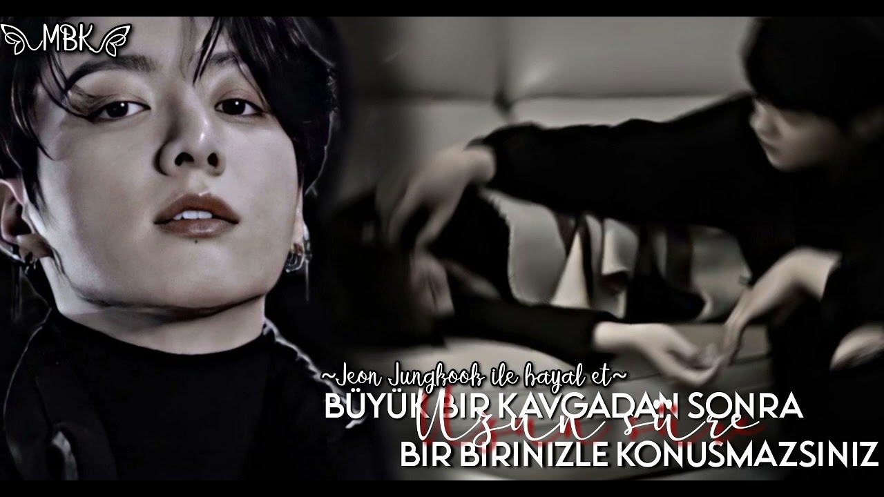 |Büyük bir kavgadan sonra uzun süre bir birinizle konuşmazsınız|//Jeon Jungkook ile hayal et-t.b