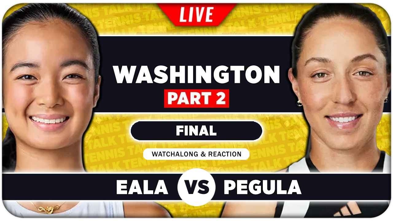 EALA vs PEGULA &bull; WTA Washington 2026 FInal &bull; LIVE Tennis Watchalong