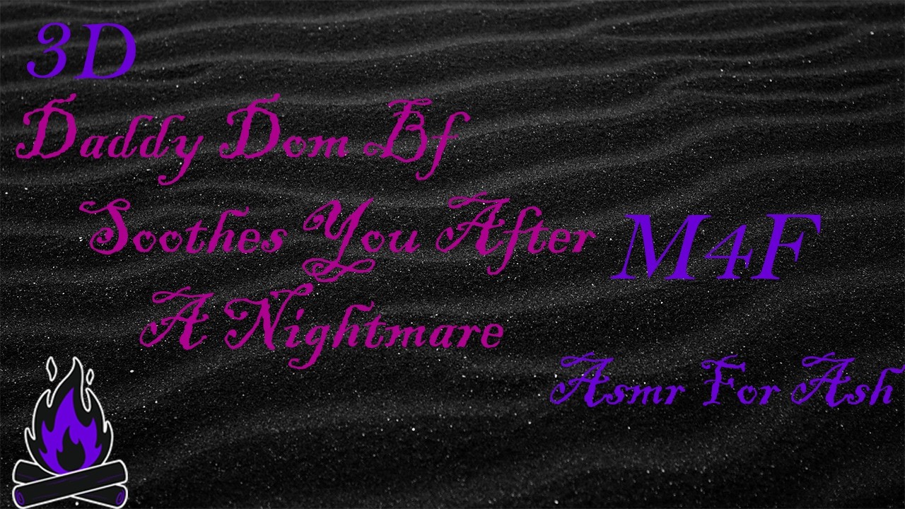 (M4F) Daddy Dom Bf Soothes You After A Nightmare [Asmr For Ash, Roleplay Asmr, 3D]