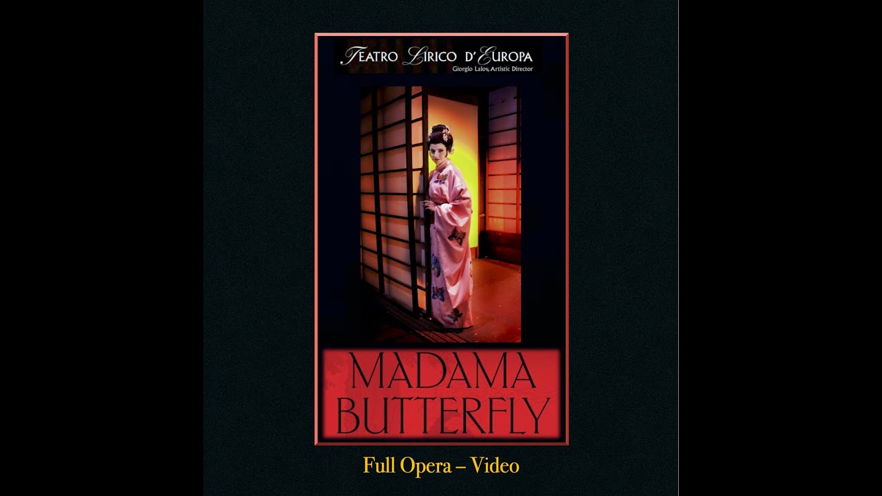 Puccini MADAMA BUTTERFLY - full opera video - RAMOS