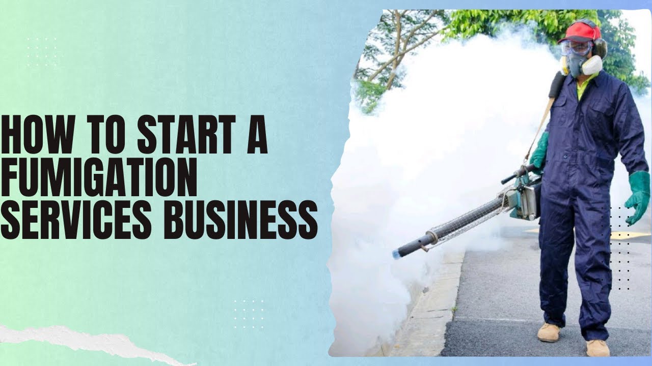 Starting A Fumigation Business: Your Ultimate How-to Guide