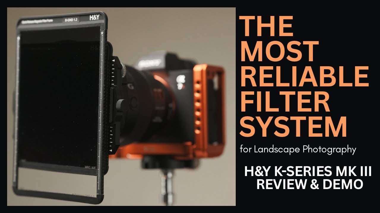 H&Y K-Series Mark III Filter System Review +Demo - The Most Efficient Landscape Photography Filters