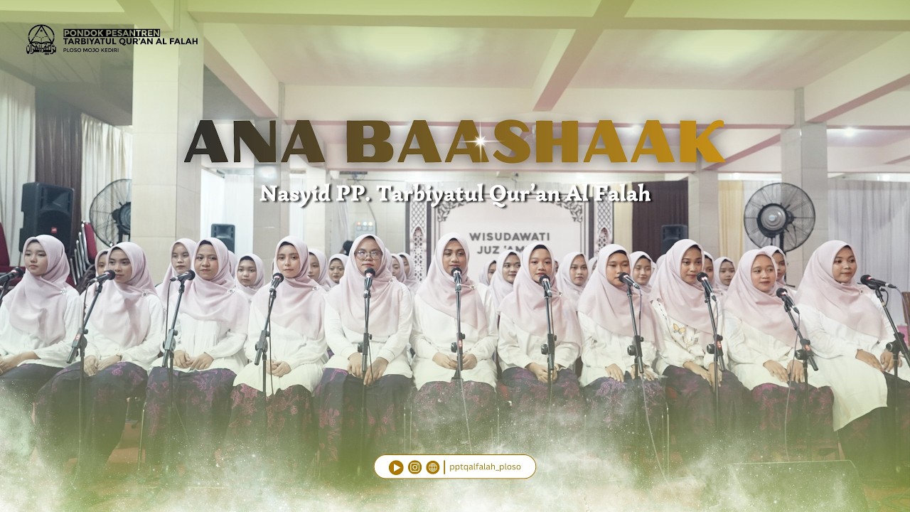 ANA BAASYAAK | NASYID PP. TARBIYATUL QUR'AN AL FALAH PLOSO