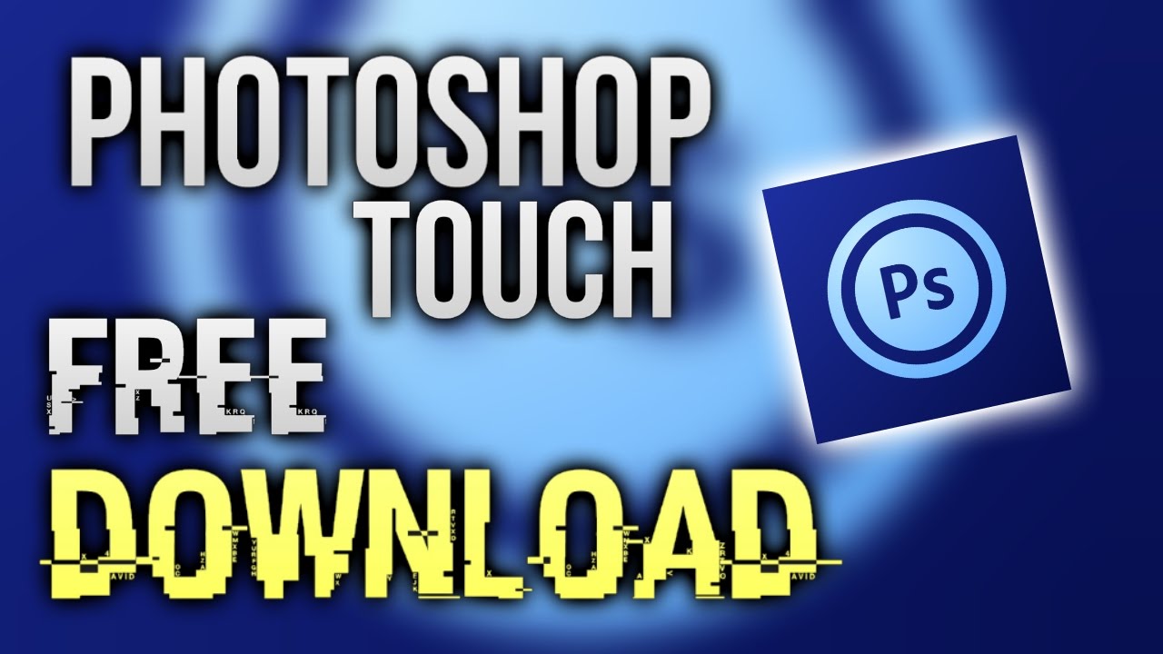 PHOTOSHOP TOUCH FOR ANDROID FREE!! | DOWNLOAD | 2017