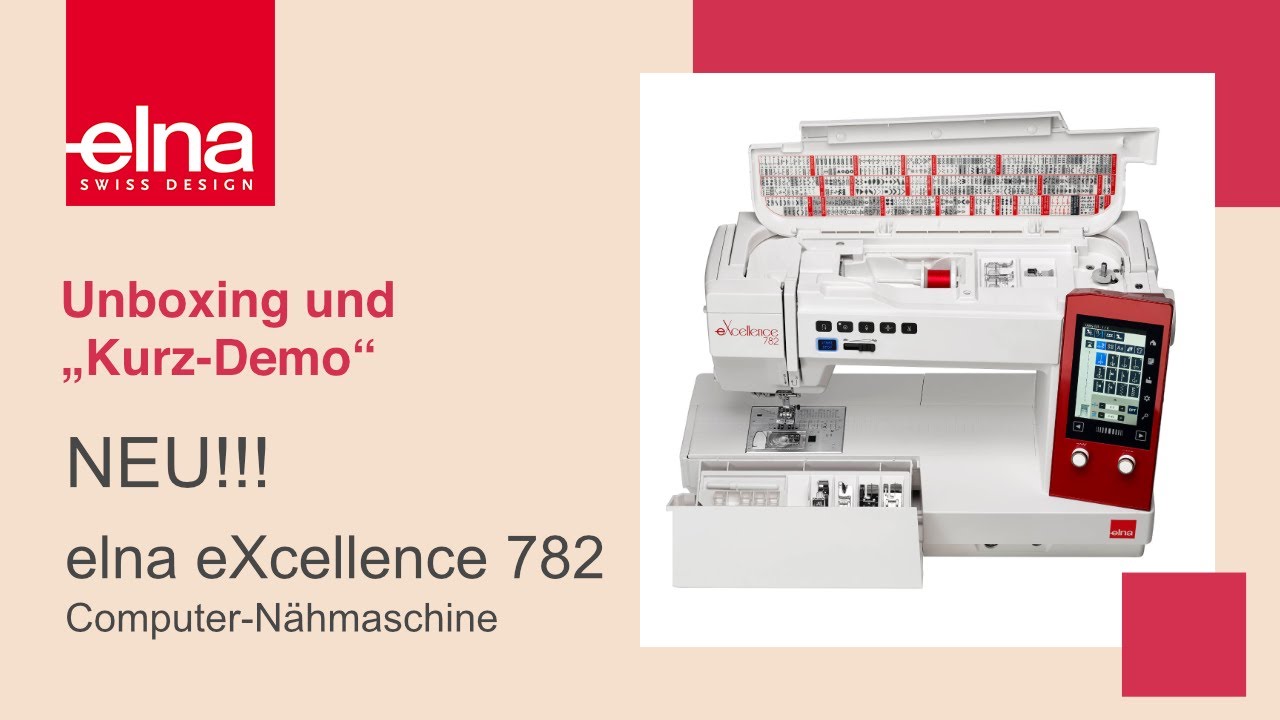 Unboxing und Präsentation der elna eXcellence 782 | KreativZeit | Elna Deutschland GmbH