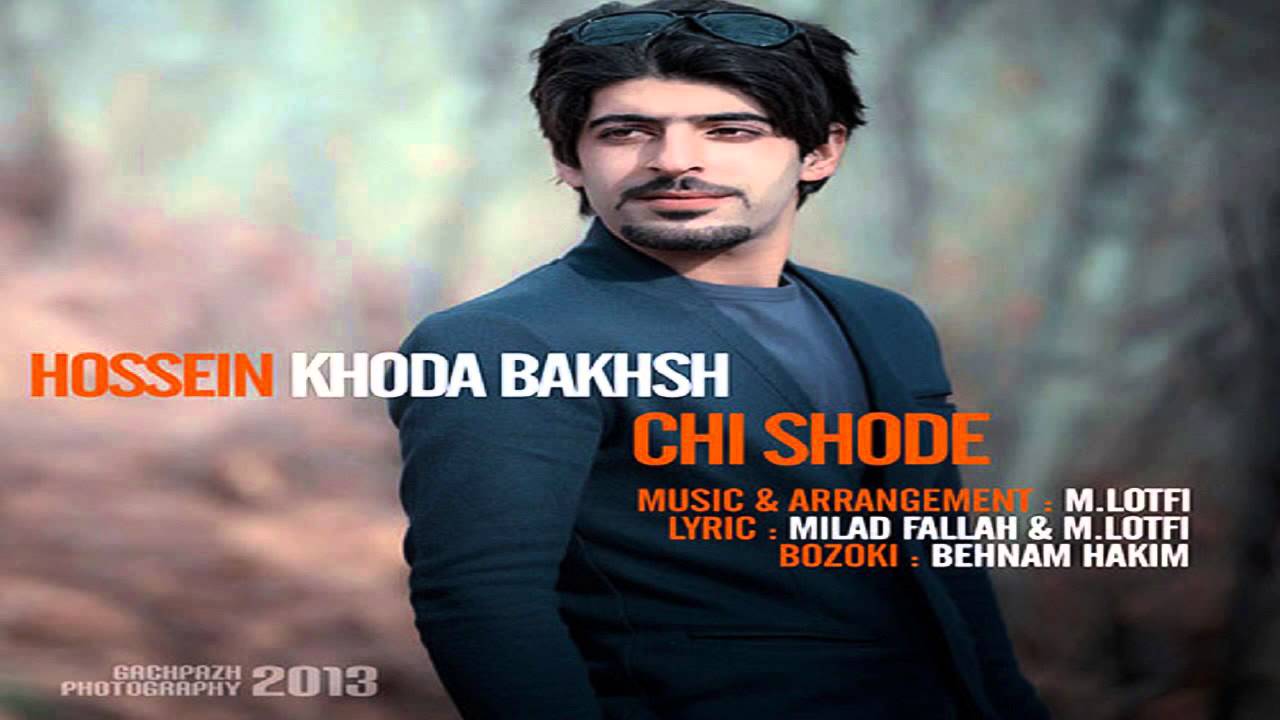 Hossein Khodabakhsh - Chi Shode [2013 HD]