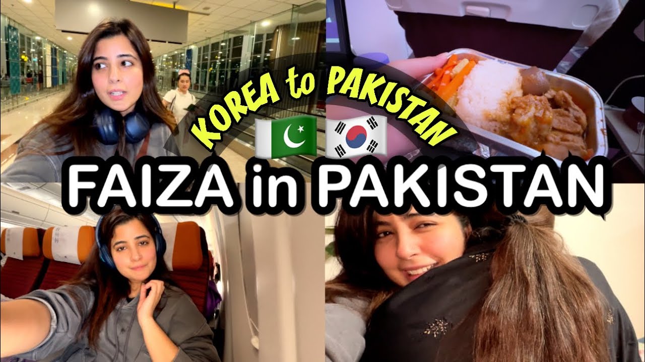 🇰🇷🇵🇰 GOING to PAKISTAN FROM KOREA 💕