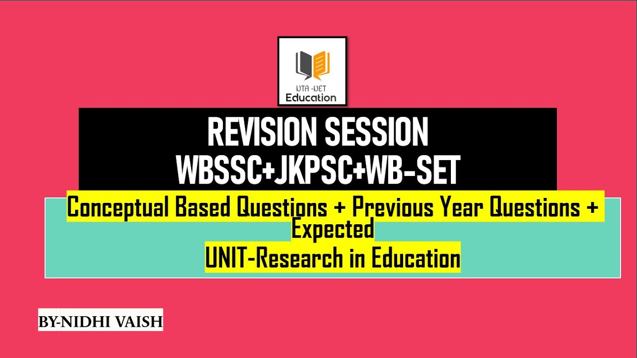 UGC-NET EDUCATION|WBSSC|JKPSC|WB-SET EXAM 2025||UNIT-RESEARCH IN EDUCATION|REVISION+PRACTICE SESSION