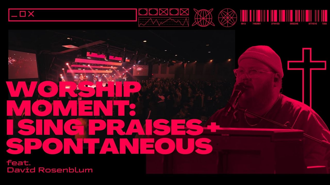 I Sing Praises + Spontaneous feat. David Rosenblum