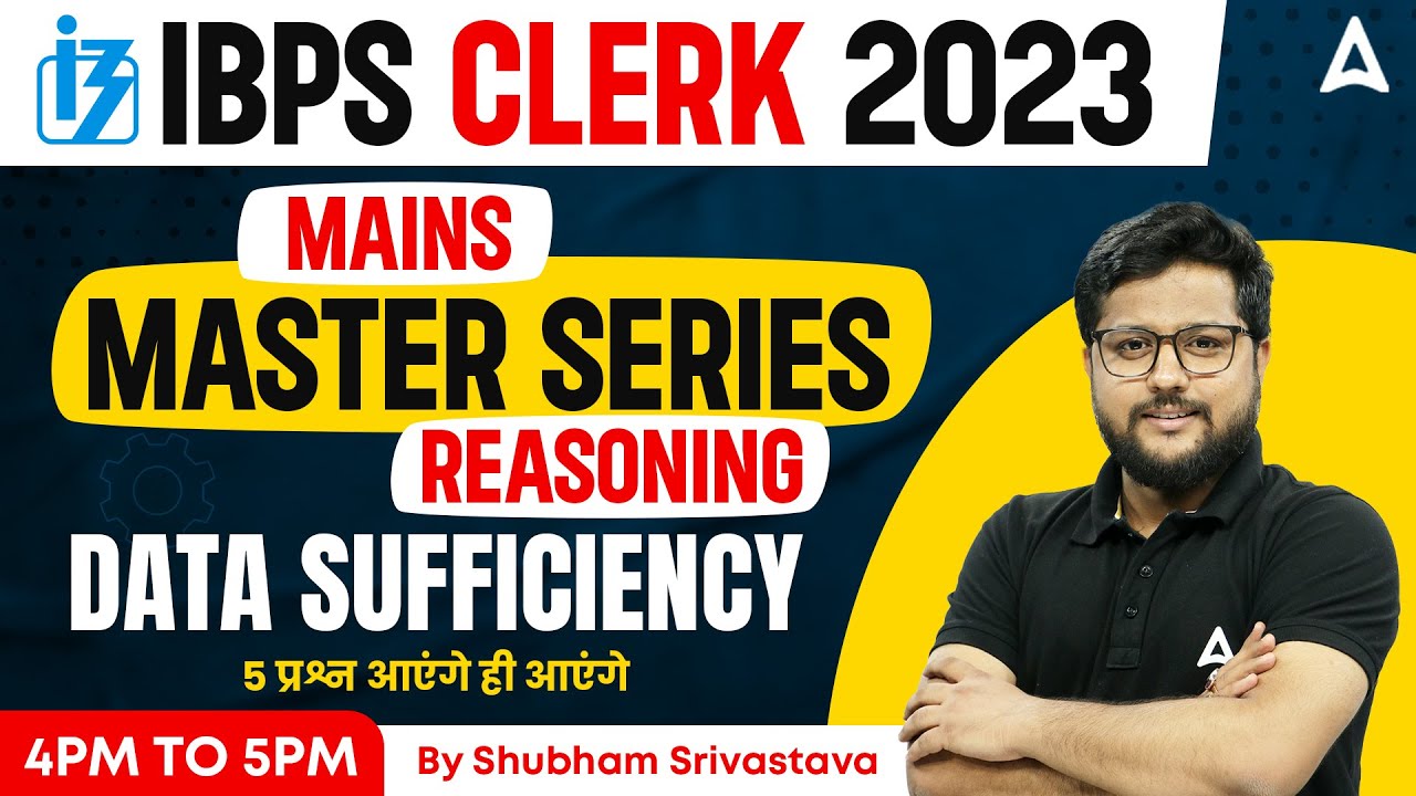 IBPS Clerk 2023 l IBPS Clerk Mains Data Sufficiency l By Shubham Srivastava