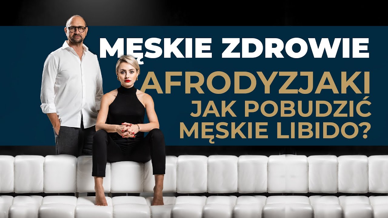 Męskie Zdrowie wg Jaremy | Ep. 4 Afrodyzjaki: Jak pobudzić męskie libido? | Dr Wanda Baltaza