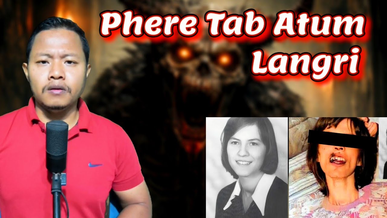 Bang Throk An A Karjong Langno Kilut Ajoine Apran Kedam Pherememe || Anneliese Michel Akai