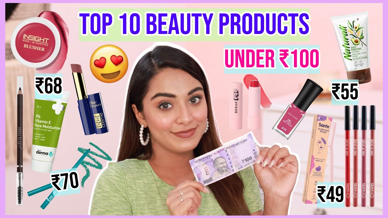 Top 10 Under Rs. 100 😍 *EXTREMELY AFFORDABLE* Makeup & Beauty Products That ACTUALLY Work!
