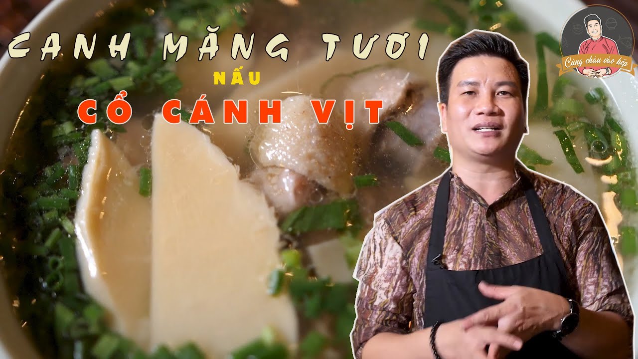 CANH MĂNG TƯƠI NẤU CỔ CÁNH VỊT  ăn với bún NGON HẾT Ý I Cùng Cháu Vào Bếp