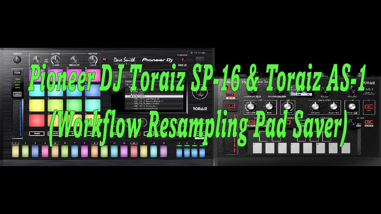Pioneer DJ Toraiz SP-16 & Toraiz AS-1 (Workflow Resampling Pad Saver)