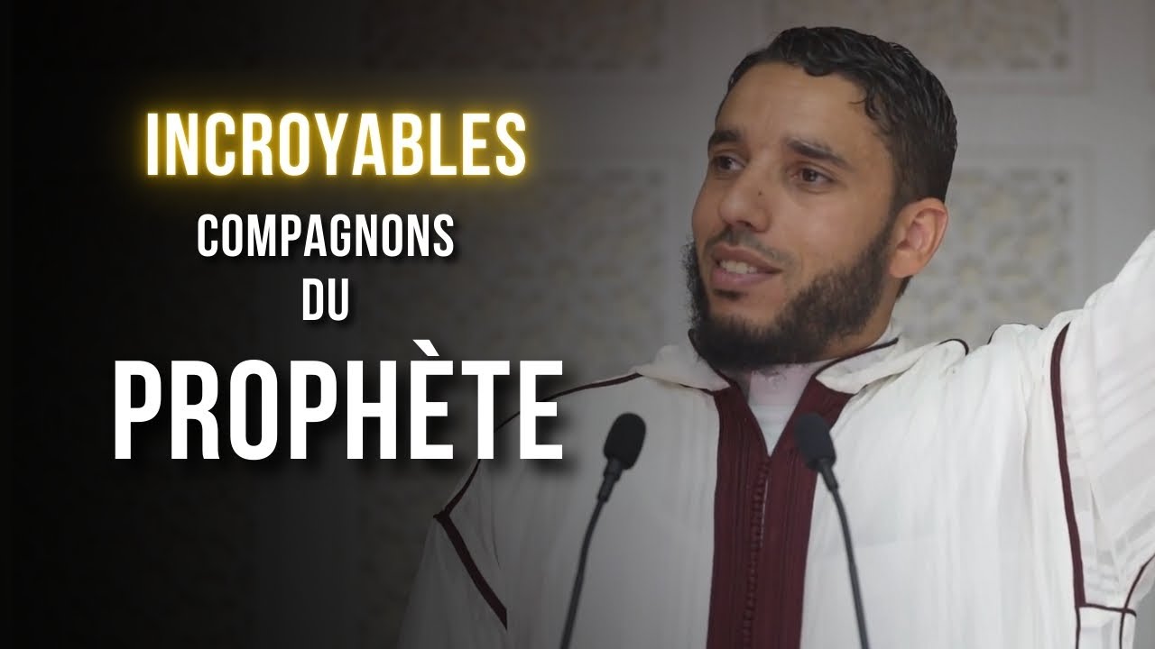 TU DOIS CONNAÎTRE CES COMPAGNONS DU PROPHÈTE ! !- Rachid Eljay