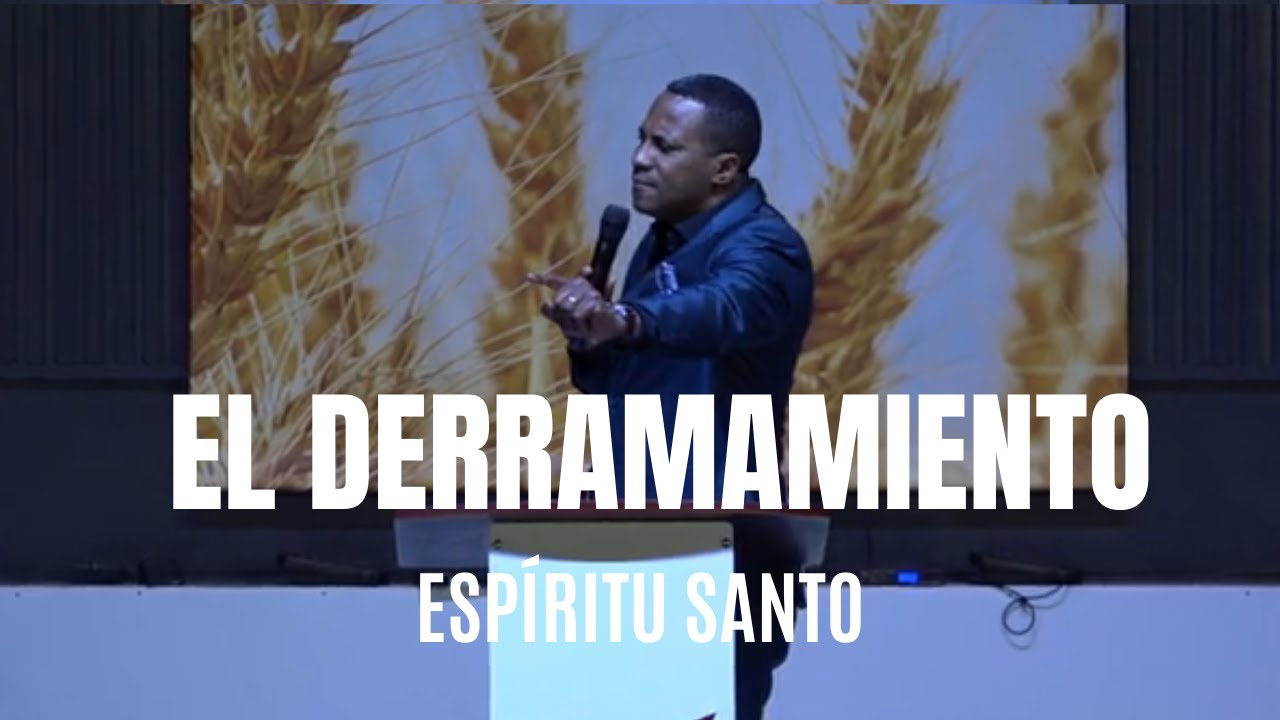 EL DERRAMAMIENTO (1 DE 2) - Pastor Rolando Metivier