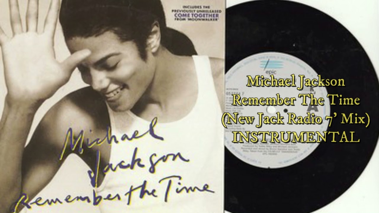 Michael Jackson - Remember The Time (New Jack Radio 7' Mix) (INSTRUMENTAL)