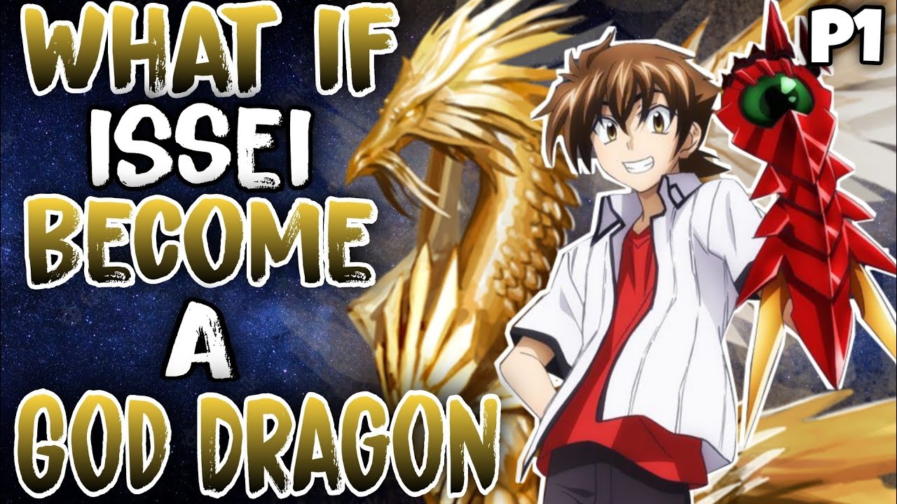 What if Issei Become A God Dragon? |PART 1|