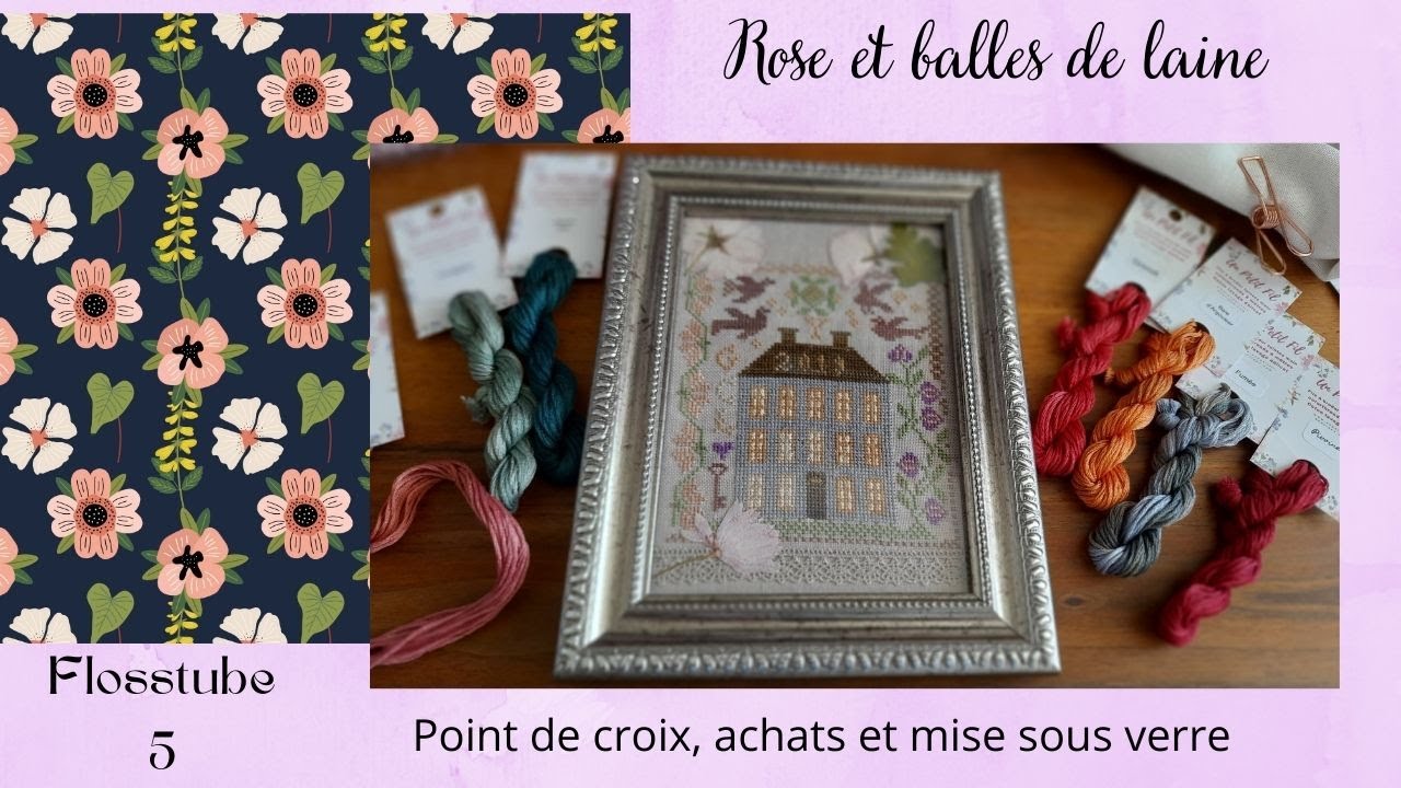 Flosstube 5 point de croix, achats et mise sous verrre