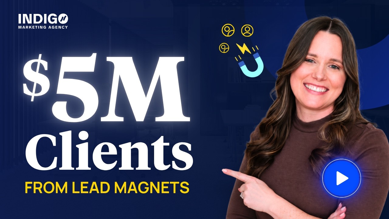 How Financial Advisors Can Create Lead Magnets That Book $5M+ Clients -- Indigo Marketing Agency