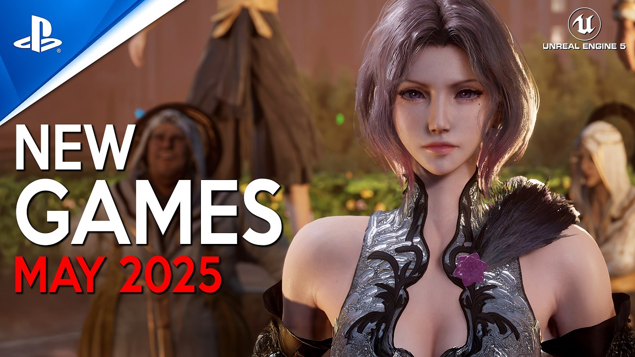 NEW GAMES coming in MAY 2025 with Crazy NEXT GEN Graphics