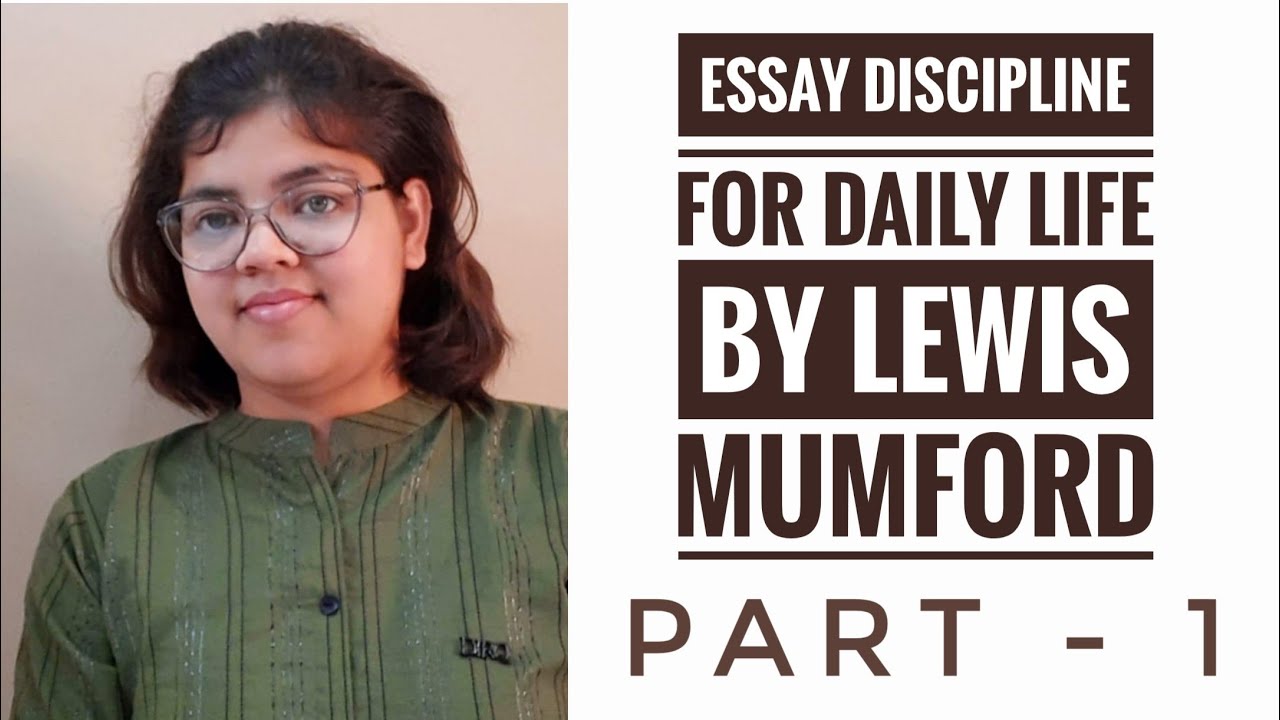 Discipline for daily life by lewis mumford  | jssc cgl tgt jmscce english- paper 2 | essay summary