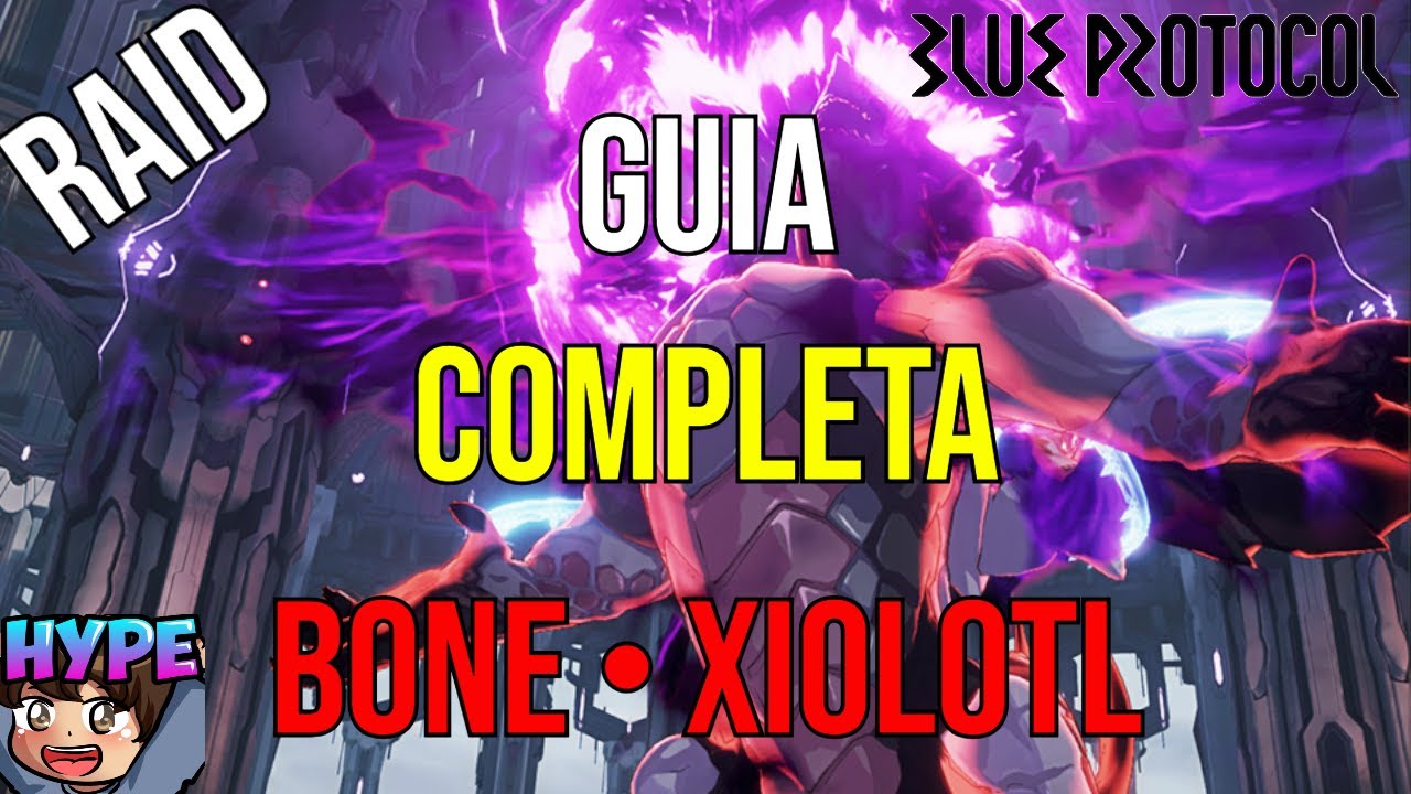 Blue Protocol: Raid Bone • Xiolotl GUIA + VIDEO de la raid COMPLETA