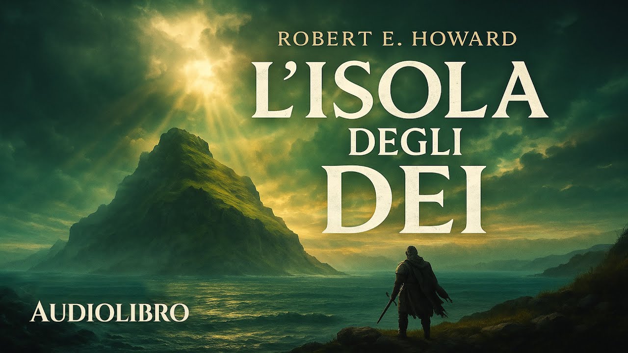 L&rsquo;Isola degli Dei &ndash; Robert E. Howard | Audiolibro Fantasy Celtico #6 (Integrale)