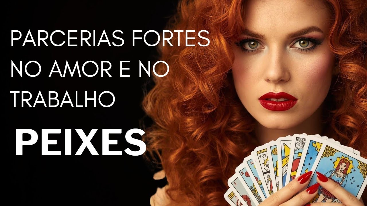 PEIXES ♓ PARCERIAS FORTES NO AMOR E NO TRABALHO.