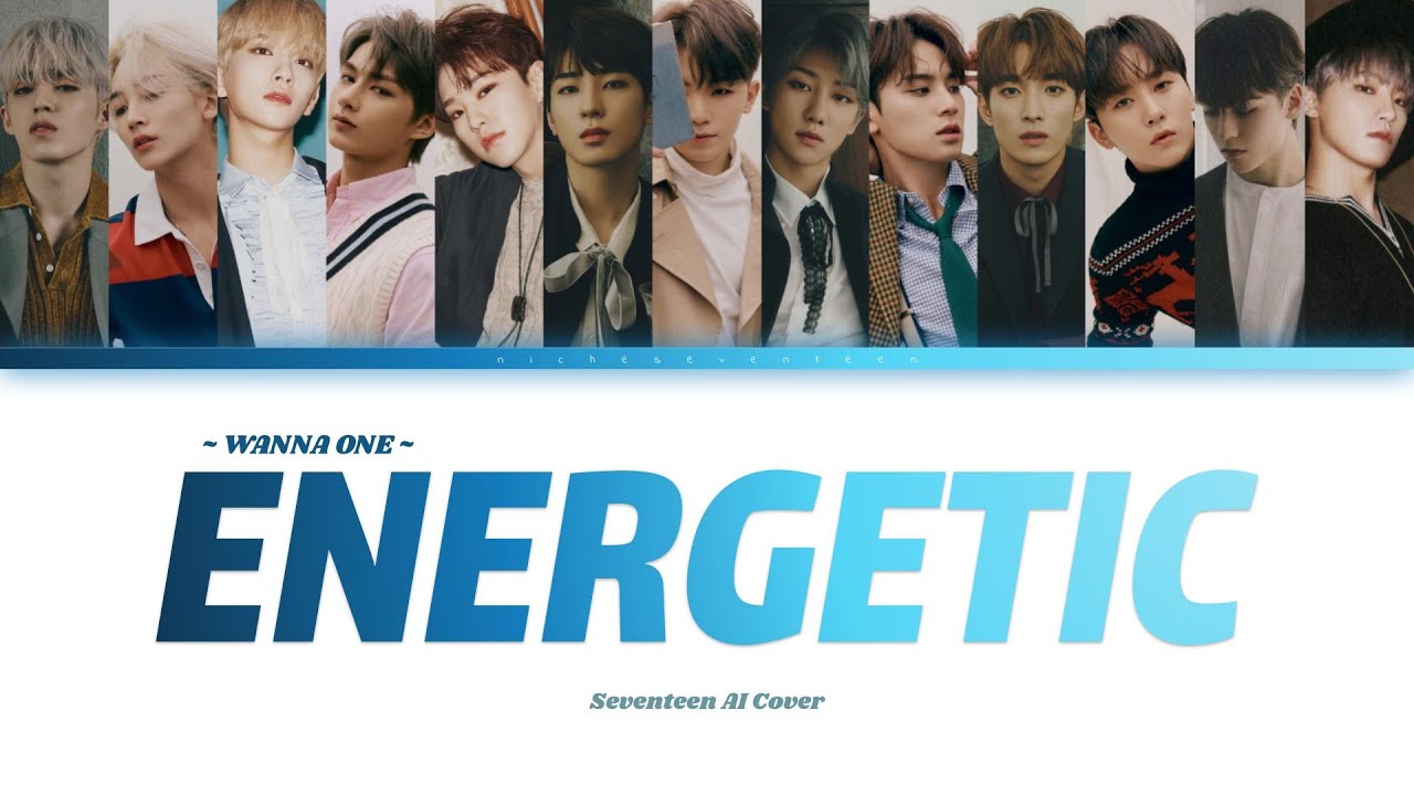 [AI COVER] How Would Seventeen Sing ENERGETIC by WANNA ONE