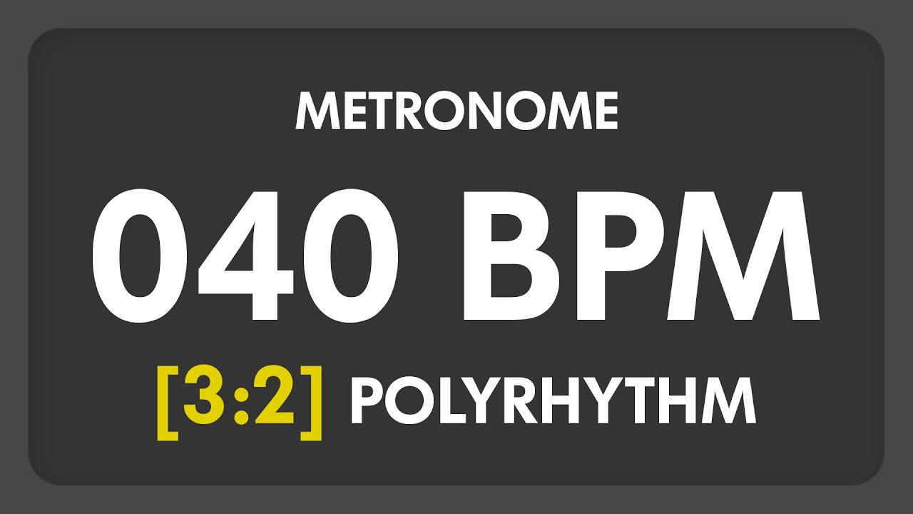 40 BPM - 3:2 PolyRhythm Metronome