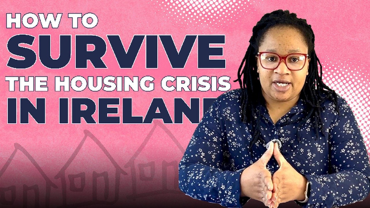 How to survive the housing crisis in Ireland