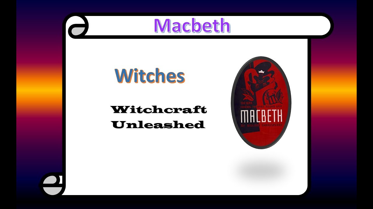 Witchcraft Unleashed Macbeth