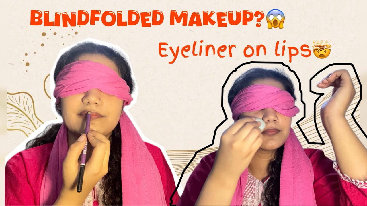 Blindfolded Makeup Challenge: Eyeliner Lips pe ||Ruchika kondal ||😱😂