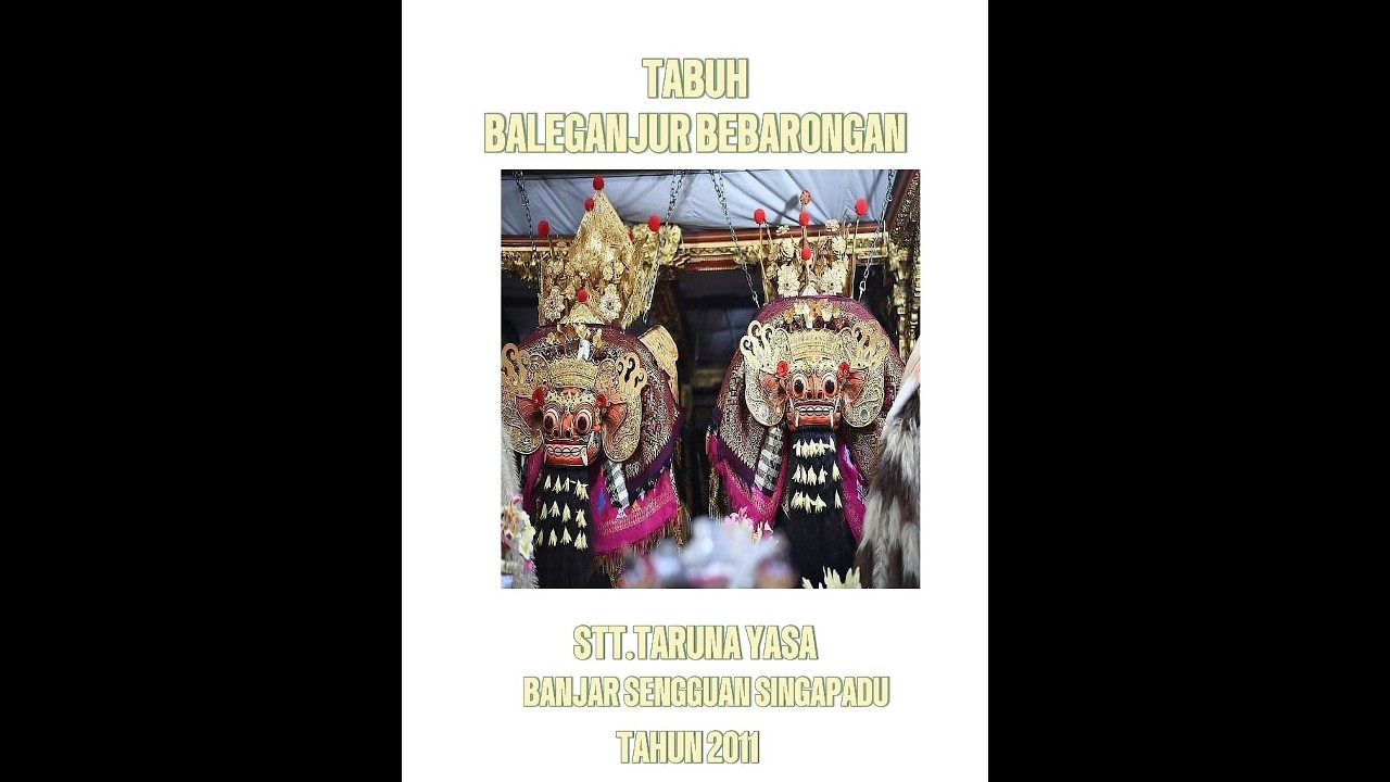 TABUH BALEGANJUR BEBARONGAN STT.TARUNA YASA BANJAR SENGGUAN SINGAPADU TAHUN 2011