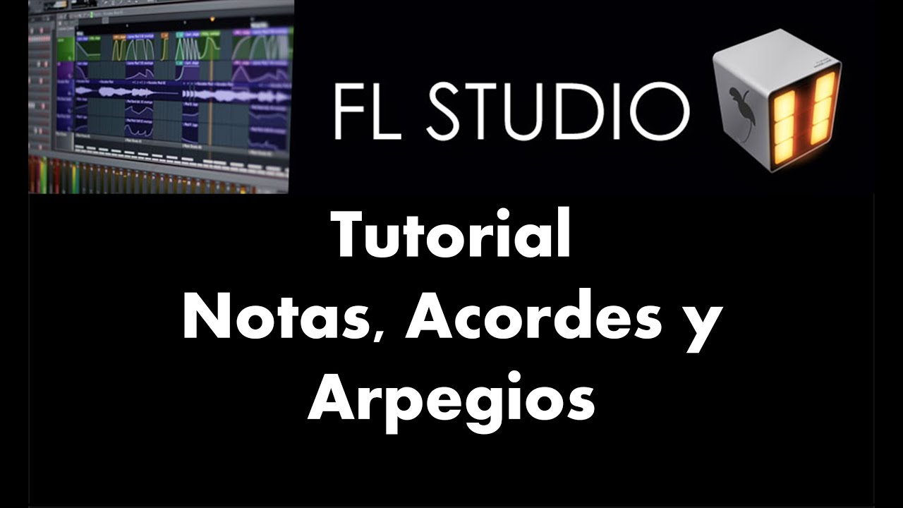 Cómo hacer acordes, arpegios y las notas musicales - FL Studio 11 - Tutorial
