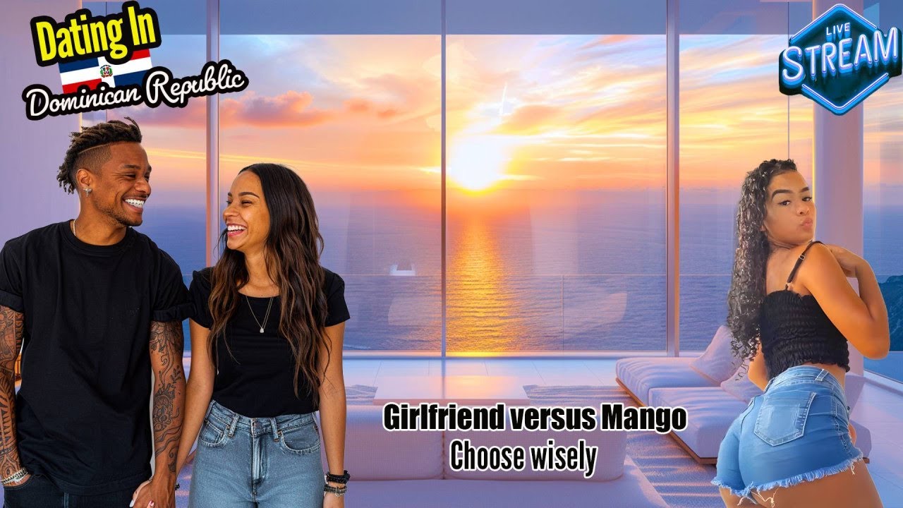 Dating in Dominican Republic: Girlfriend vs Mango Choose Wisely