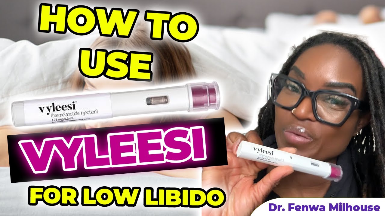 HOW TO USE VYLEESI FOR LOW LIBIDO&nbsp; | Dr. Milhouse