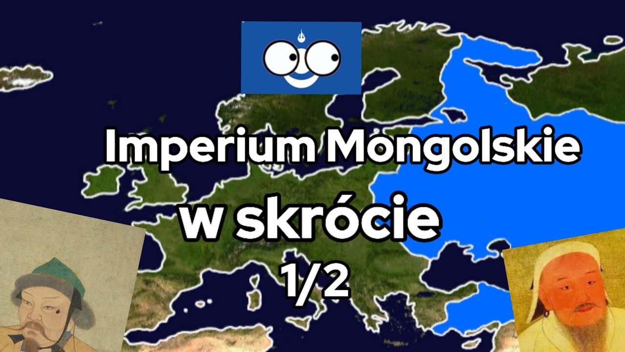Imperium Mongolskie w skr&oacute;cie część 1