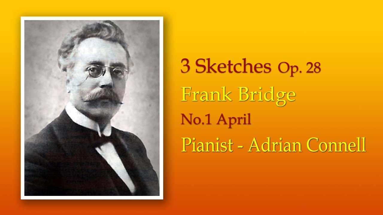 Frank Bridge - April from 3 Sketches