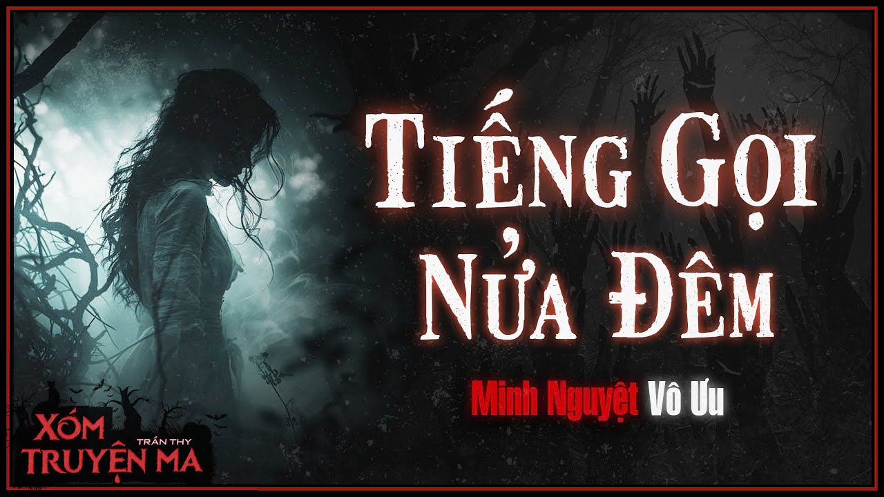 TIẾNG GỌI NỬA ĐÊM - Kẻ sát nhân ra ánh sáng | Giọng đọc Trần Thy