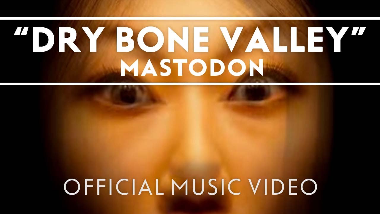 Mastodon - Dry Bone Valley [Official Music Video]