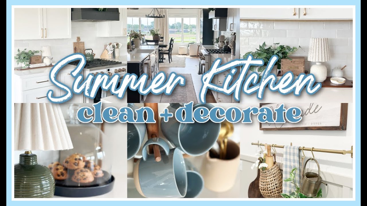 SUMMER KITCHEN CLEAN + DECORATE WITH ME 2025 | SUMMER DECORATING IDEAS