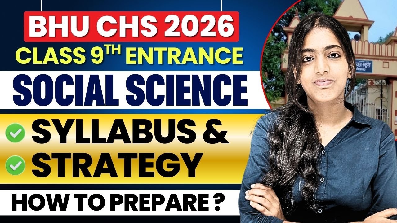 BHU CHS 2026 | Class 9th Social Science Detailed Syllabus & Strategy | CHS Entrance Preparation 2026